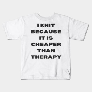 I knit because Kids T-Shirt